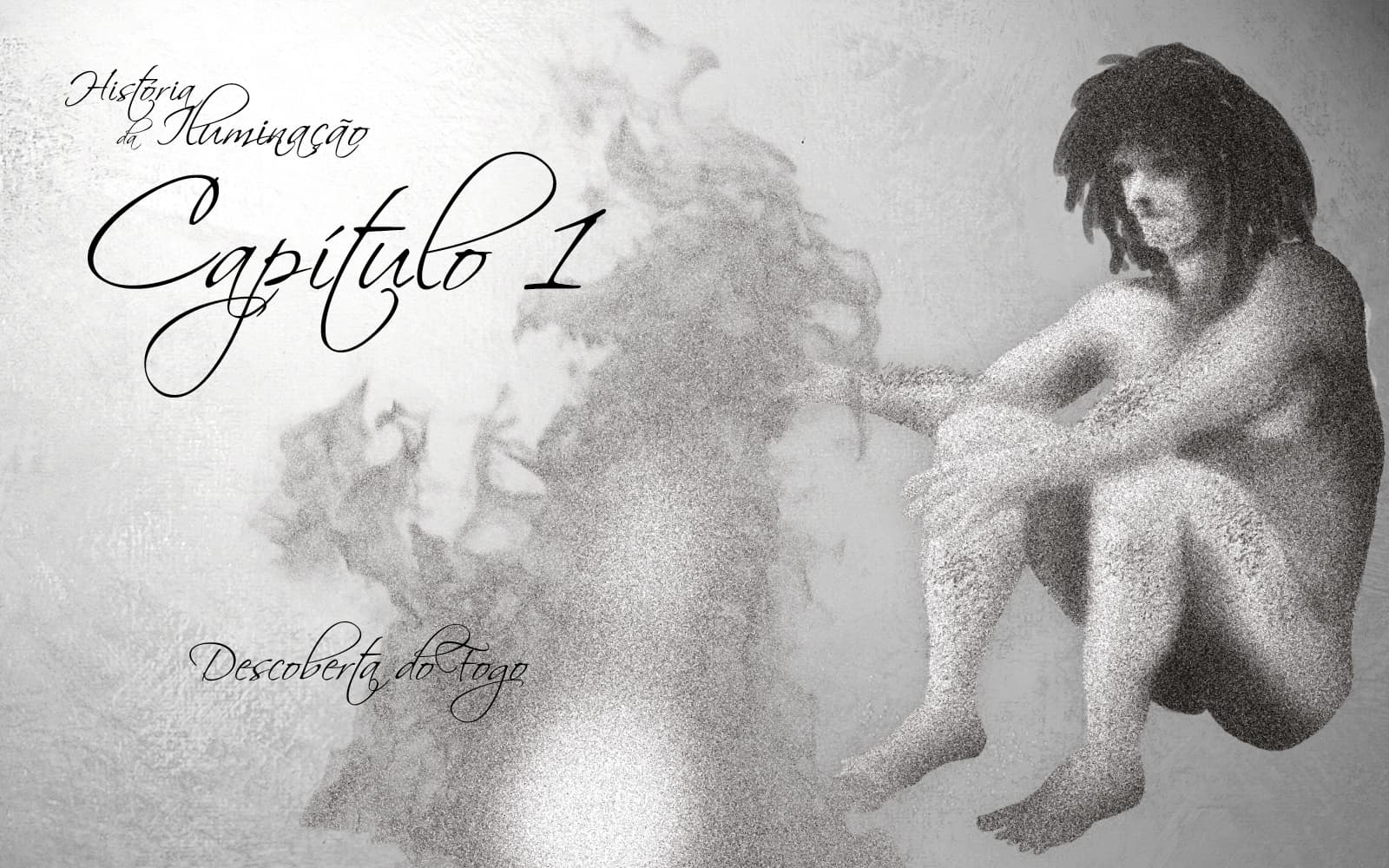 A LUZ ANTES DA ENERGIA ELÉTRICA – HISTÓRIA DA ILUMINAÇÃO – CAP. 1