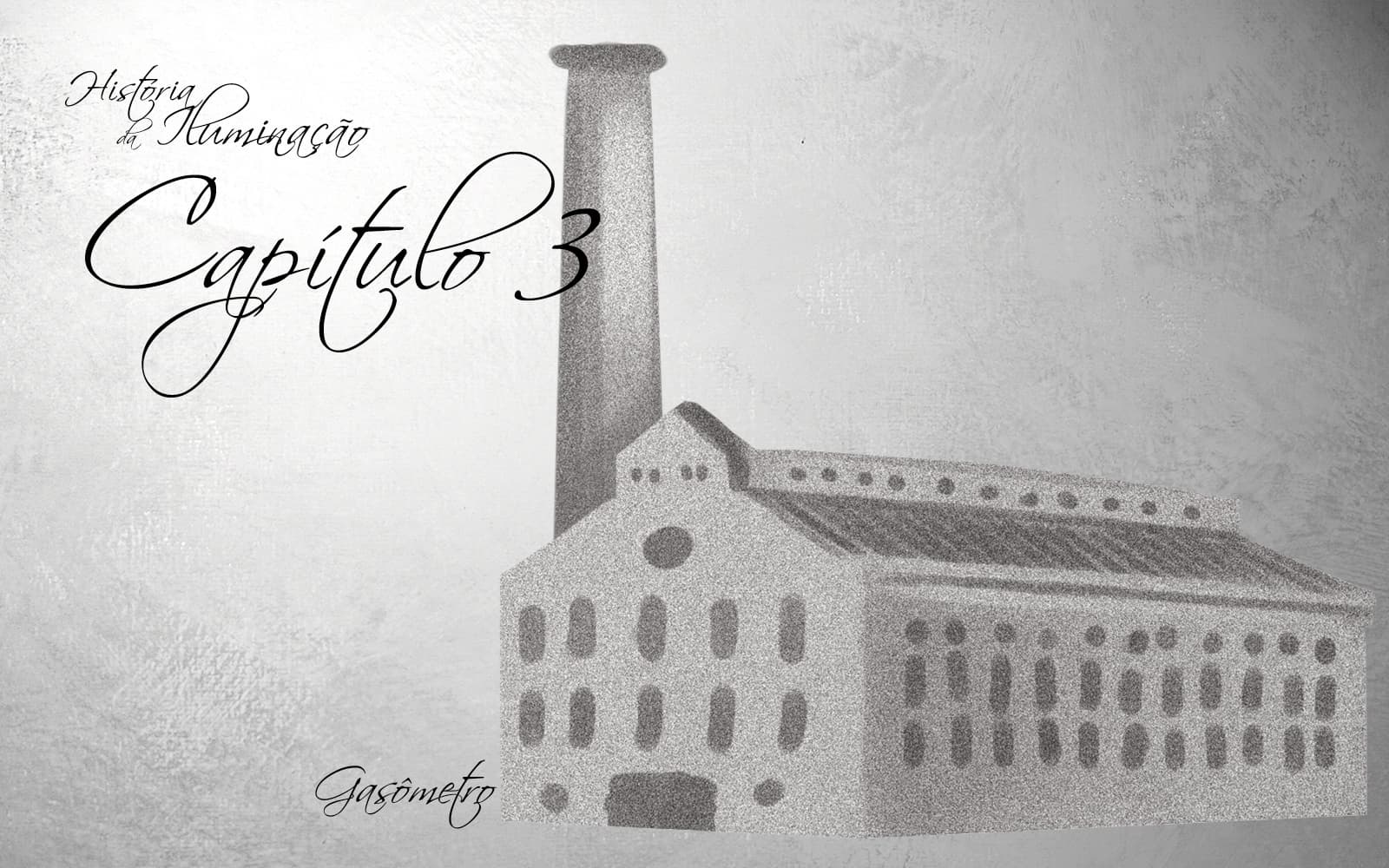 GÁS DE CARVÃO INAUGURA NOVA ERA NA ILUMINAÇÃO – HISTÓRIA DA ILUMINAÇÃO – CAP. 3