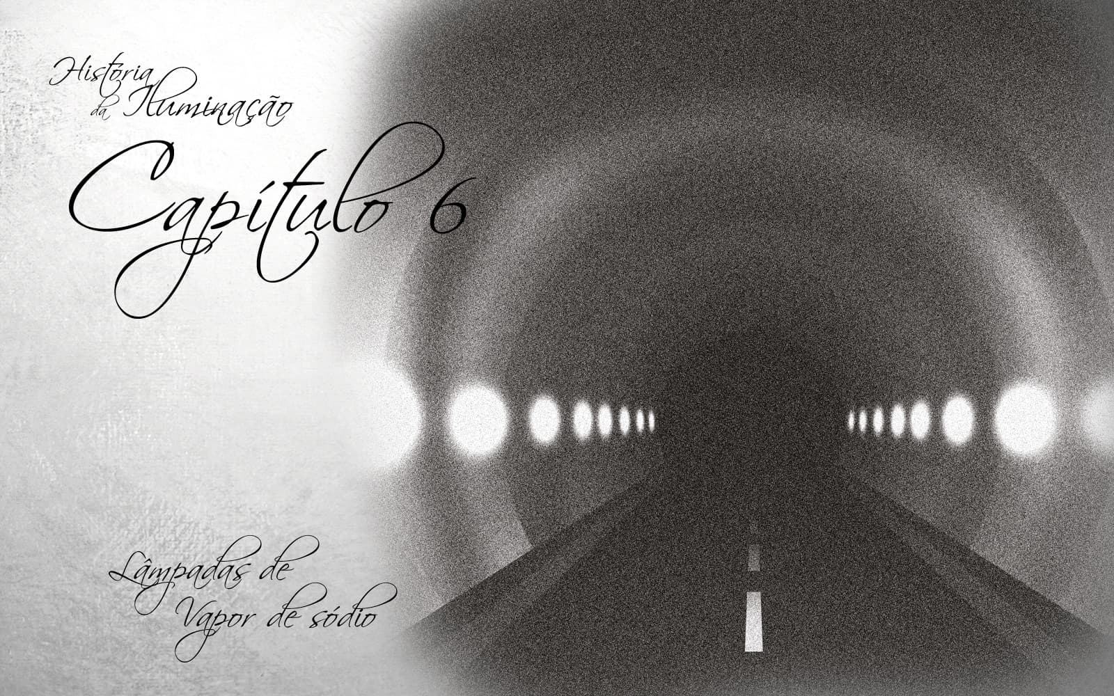 NOVAS TECNOLOGIAS CONQUISTAM MERCADO MUNDIAL E GANHAM ESPAÇO NA ILUMINAÇÃO – HISTÓRIA DA ILUMINAÇÃO – CAPÍTULO 6