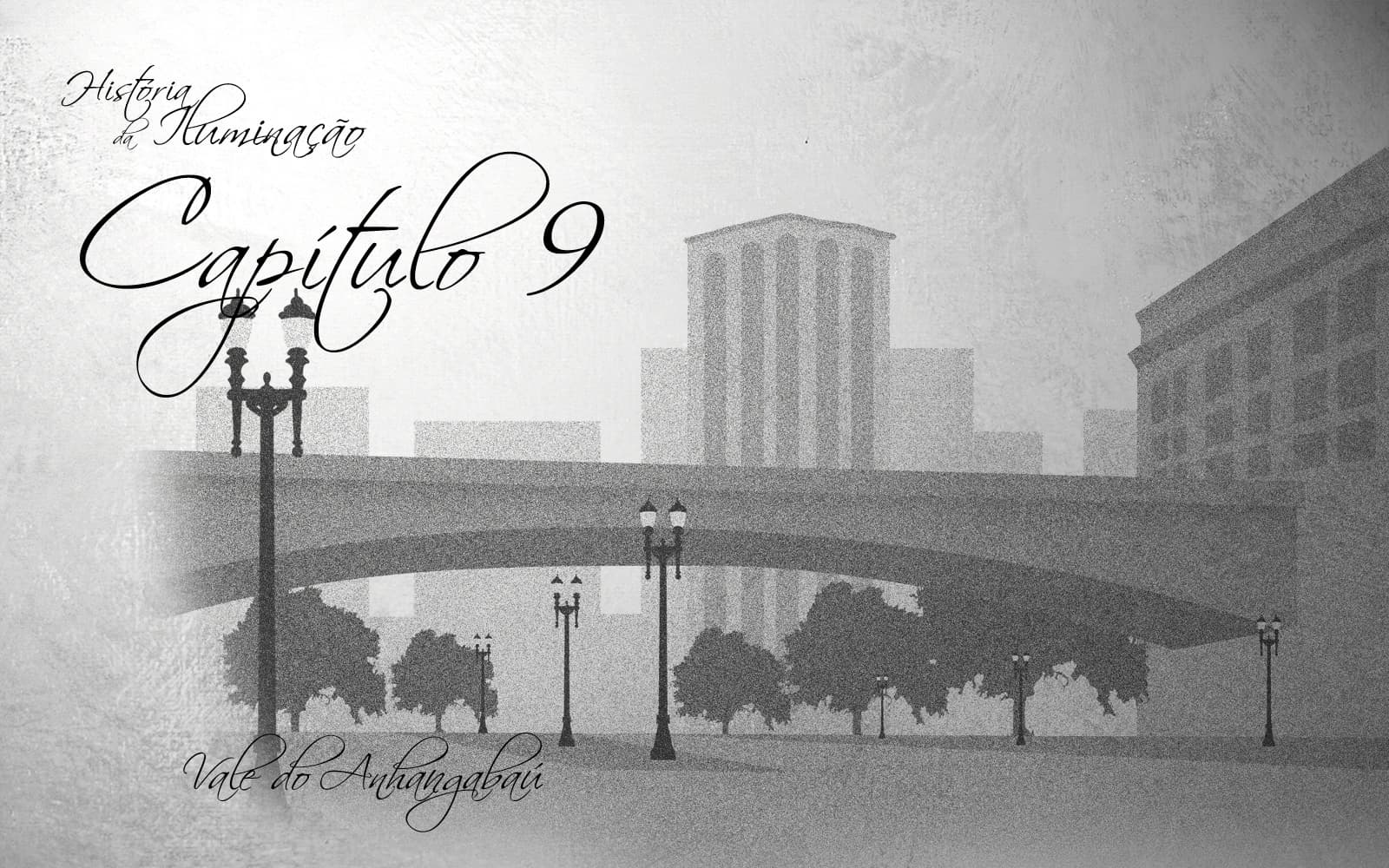 ILUMINAÇÃO ESTIMULA DESENVOLVIMENTO DE SÃO PAULO – HISTÓRIA DA ILUMINAÇÃO – CAP. 9